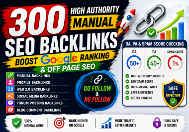 I will create 300 high authority manual SEO backlinks for Google ranking and off page SEO