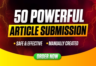Create 50 Premium Article Submission Backlinks with Manual SEO Link Building