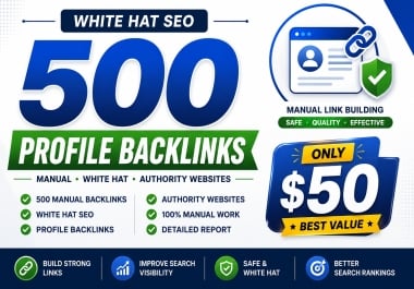 I Will Build 500 Manual White Hat Profile Backlinks for 50
