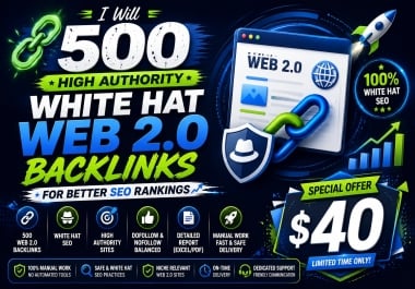 I Will Build 500 High Authority White Hat Web 2.0 Backlinks for Better SEO Rankings