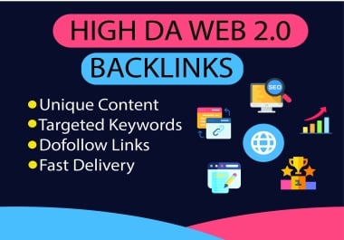 I Will Build High DA Web 2.0 Backlinks with Unique Content for SEO Growth