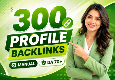 300 Manual Profile Backlinks DA70+ Dofollow SEO Backlinks