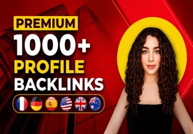 Get 1000+ Profile Backlinks Package with High Quality Profile Links in 24 Hours For fast Ranking
