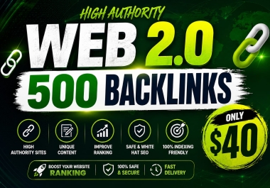 I Will Build 500 High Authority Web 2.0 Backlinks for Better SEO Rankings