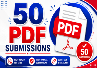 I will build 50 PDF Submissions to Boost Website Traffic/Ranking