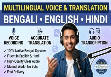 I will provide multilingual translation and voice recording in Bengali English and Hindi