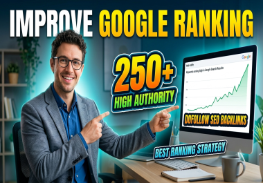 Improve Google Ranking with 250 High Authority Dofollow SEO Backlinks