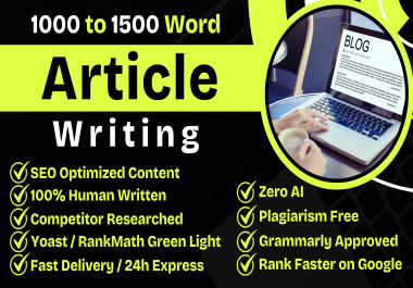 Write 1500 Words SEO Optimized Content,  100 Percent Human-Written Article to Rank Faster on Google