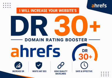I Will Increase Your Website's Ahrefs DR 30+ - Domain Rating Booster