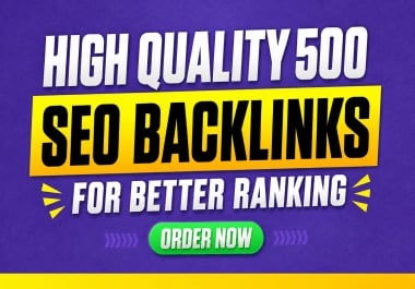 I Will Build 500 HQ SEO Backlinks for Better Rankings