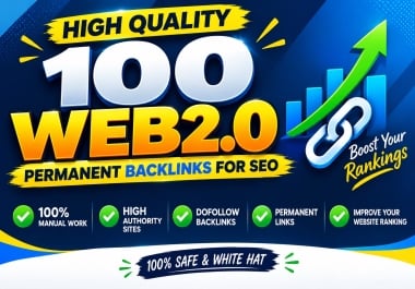 I Will Build 100 High Quality Web 2.0 Permanent Backlinks for SEO