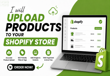I will upload products to your Shopify store