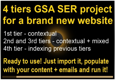 I will create 4 tiers GSA SER project ready to use for a new website - for Search Engine Ranker