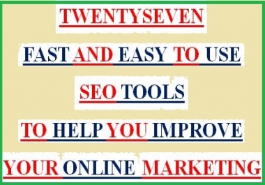 SEO - TWENTY-SEVEN FAST AND EASY TO USE TOOLS