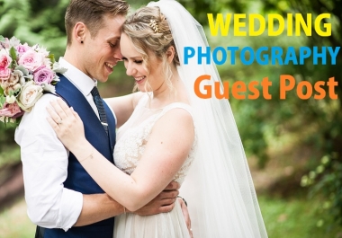 Publish a Guest P0ST on Wedding/Ph0tography Niche Blog