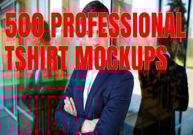 I will supply 500 PROFESSIONAL Tshirts Mockups Designs to start your Business
