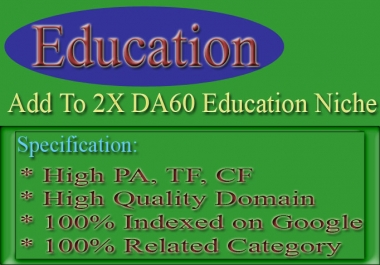 helping to guest post or Blogroll with 2X DA60 Education Site
