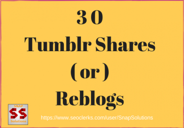 Get You 30 Tumblr Shares or Reblogs For Your Url