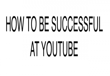 How to be successful at YouTube