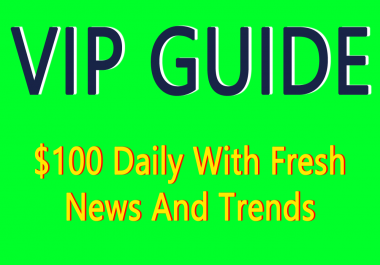 VIP GUIDE How To Make 100 Daily With Fresh News And Trends