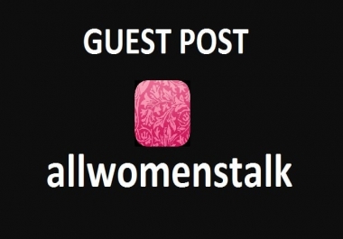 write and publish guest post on allwomenstalk