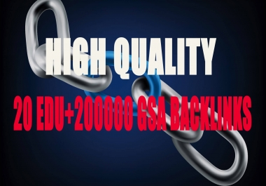 Top High Quality 20 Edu Backlinks With 200,000 GSA Blast to Boost your Website Rank on Google
