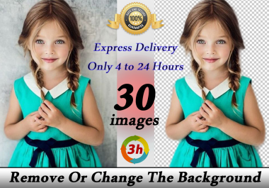Remove background 30 images only 4 to 24 hours