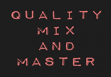 I MIX AND MASTER YOUR SONG