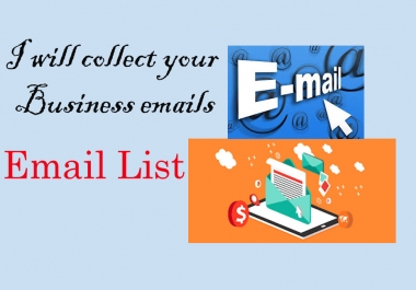I can collect your business email lists