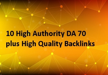 10 High Authority DA 70 plus Backlinks
