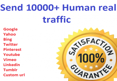 10000+ human traffic from Google,  yahoo Etc.