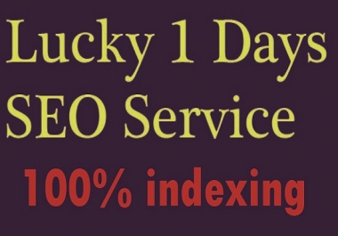 Lucky 1 days SEO Service,  Improve your 100 web Rank
