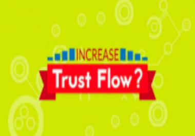 Increase Your Website Trust Flow 20 Plus Guaranteed for 75
