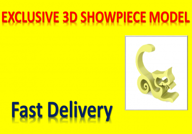 I can make exclusive 3D Showpiece model for you