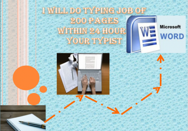 do typing job of 200 pages withing 24 hours your typist