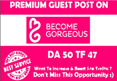 Publish a guest post on becomegorgeous with dofollow links