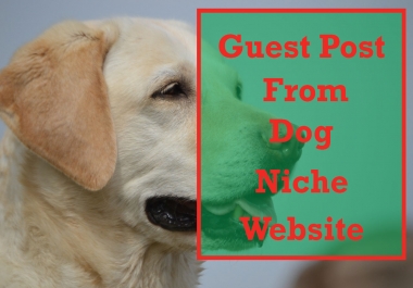 Two High Quality Dog Niche Guest Post