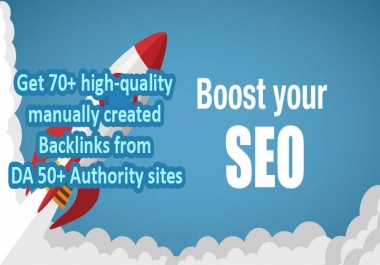 Get 70+ high-quality manually created Backlinks from DA 50+ Authority sites