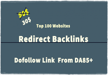 provide you redirect backlinks on top 100 editorial websites