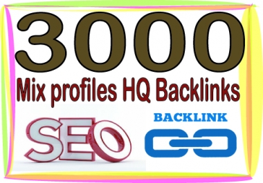 Get You 3000 HQ. Mix profiles PR6 to PR9 Backlinks Boost SEO Ranking