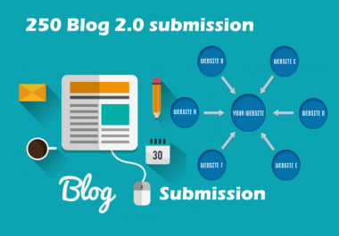 Get 250 Blog Submission High Quality Backlinks for your URL and keywords