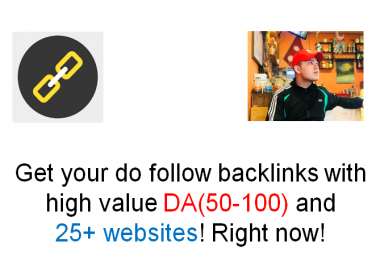 Get 25+ high quality do follow backlinks with DA ranging from 50 to 100