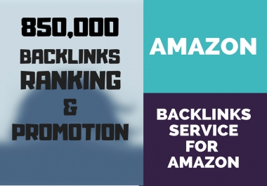 850k Seo Backlinks For Amazon Store Ranking