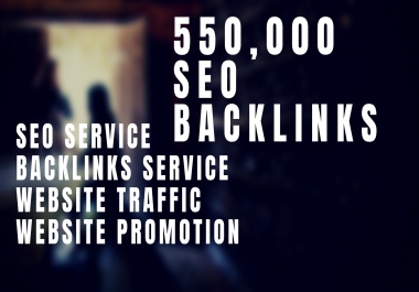550,000 Seo Backlinks For Your Website
