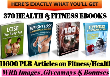 11,600 PLR Artciles and 370 E-books on Fitness and Health