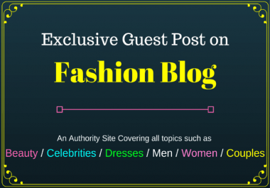 write and publish high quality guest post on fashion and lifestyle related websites
