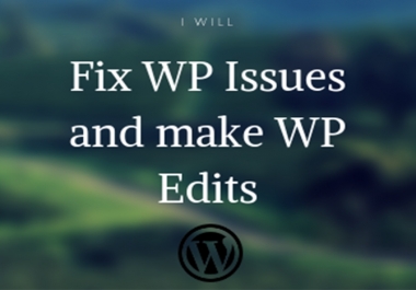 Fix Wordpress Issues and Make Wordpress Edits
