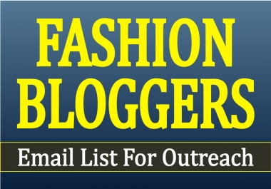 Ready to Send You A Fashion Blogger Email List For Outreach With Gift