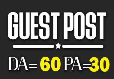 Write & Post Da60 Guest Post on Blog