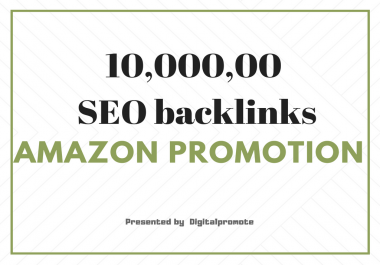 create 100k HQ backlinks for amazon store promotion,  amazon traffic and sales